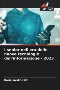 bokomslag I senior nell'era delle nuove tecnologie dell'informazione - 2023