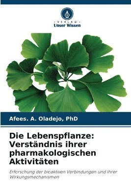 bokomslag Die Lebenspflanze: Verständnis ihrer pharmakologischen Aktivitäten