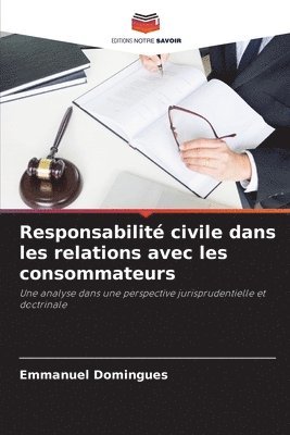 Responsabilit civile dans les relations avec les consommateurs 1