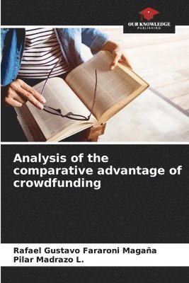 bokomslag Analysis of the comparative advantage of crowdfunding