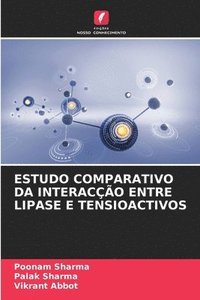 bokomslag Estudo Comparativo Da Interaco Entre Lipase E Tensioactivos