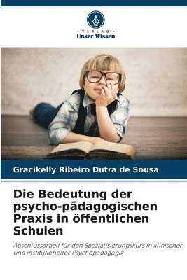 bokomslag Die Bedeutung der psycho-pdagogischen Praxis in ffentlichen Schulen