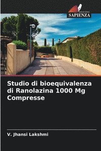 bokomslag Studio di bioequivalenza di Ranolazina 1000 Mg Compresse