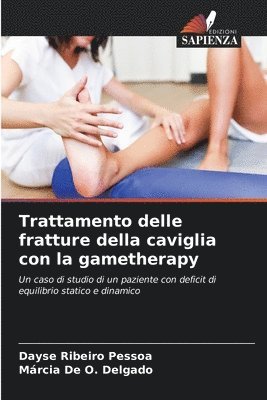 Trattamento delle fratture della caviglia con la gametherapy 1