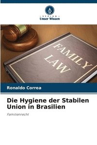 bokomslag Die Hygiene der Stabilen Union in Brasilien