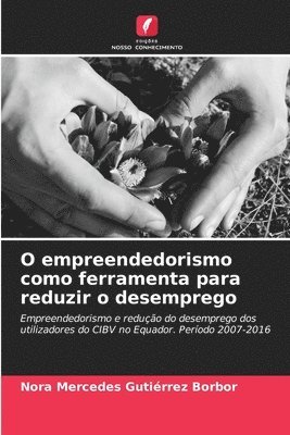 bokomslag O empreendedorismo como ferramenta para reduzir o desemprego