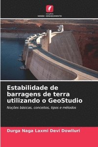 bokomslag Estabilidade de barragens de terra utilizando o GeoStudio