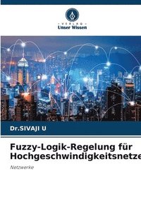 bokomslag Fuzzy-Logik-Regelung fr Hochgeschwindigkeitsnetze