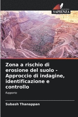 Zona a rischio di erosione del suolo - Approccio di indagine, identificazione e controllo 1