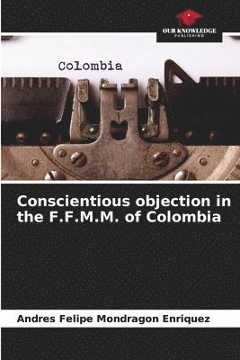 Conscientious objection in the F.F.M.M. of Colombia 1