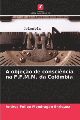 bokomslag A objeo de conscincia na F.F.M.M. da Colmbia