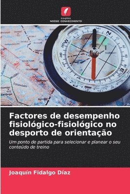 bokomslag Factores de desempenho fisiolgico-fisiolgico no desporto de orientao