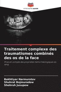 bokomslag Traitement complexe des traumatismes combins des os de la face