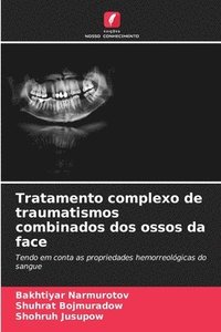 bokomslag Tratamento complexo de traumatismos combinados dos ossos da face