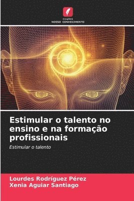 bokomslag Estimular o talento no ensino e na formao profissionais