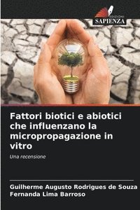 bokomslag Fattori biotici e abiotici che influenzano la micropropagazione in vitro