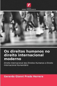 bokomslag Os direitos humanos no direito internacional moderno