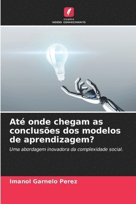 bokomslag At onde chegam as concluses dos modelos de aprendizagem?