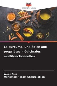 bokomslag Le curcuma, une pice aux proprits mdicinales multifonctionnelles