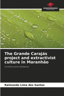 The Grande Carajs project and extractivist culture in Maranho 1