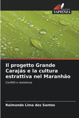 Il progetto Grande Carajs e la cultura estrattiva nel Maranho 1