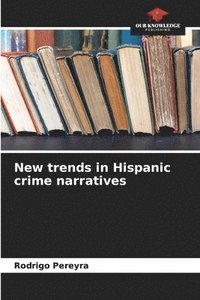 bokomslag New trends in Hispanic crime narratives