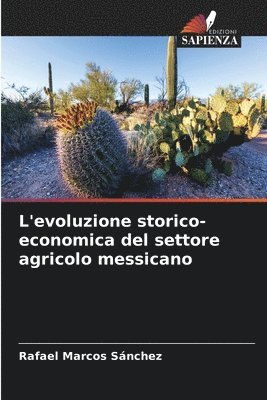 L'evoluzione storico-economica del settore agricolo messicano 1