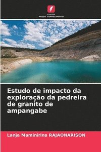bokomslag Estudo de impacto da explorao da pedreira de granito de ampangabe