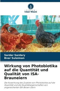 bokomslag Wirkung von Photobiotika auf die Quantitt und Qualitt von ISA-Brauneiern