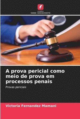 A prova pericial como meio de prova em processos penais 1