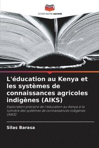 bokomslag L'ducation au Kenya et les systmes de connaissances agricoles indignes (AIKS)