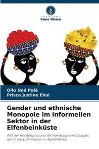 bokomslag Gender und ethnische Monopole im informellen Sektor in der Elfenbeinkste