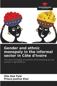bokomslag Gender and ethnic monopoly in the informal sector in Cte d'Ivoire