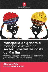 bokomslag Monoplio de gnero e monoplio tnico no sector informal na Costa do Marfim