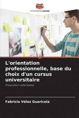 L'orientation professionnelle, base du choix d'un cursus universitaire 1