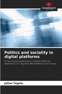 bokomslag Politics and sociality in digital platforms