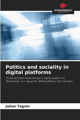 Politics and sociality in digital platforms 1