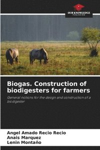 bokomslag Biogas. Construction of biodigesters for farmers