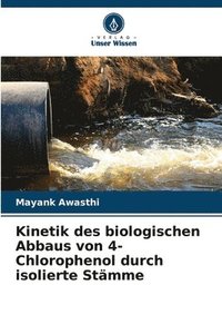 bokomslag Kinetik des biologischen Abbaus von 4-Chlorophenol durch isolierte Stmme