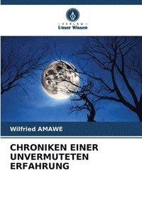 bokomslag Chroniken Einer Unvermuteten Erfahrung