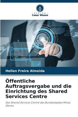 bokomslag ffentliche Auftragsvergabe und die Einrichtung des Shared Services Centre