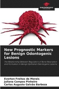 bokomslag New Prognostic Markers for Benign Odontogenic Lesions