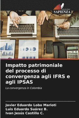 Impatto patrimoniale del processo di convergenza agli IFRS e agli IPSAS 1