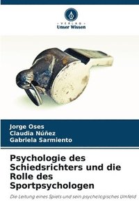 bokomslag Psychologie des Schiedsrichters und die Rolle des Sportpsychologen
