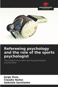bokomslag Refereeing psychology and the role of the sports psychologist