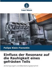 bokomslag Einfluss der Resonanz auf die Rauhigkeit eines gefrsten Teils