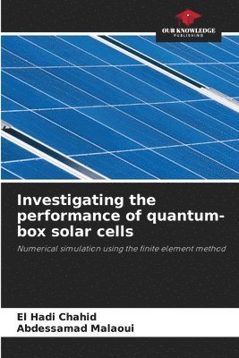 Investigating the performance of quantum-box solar cells 1