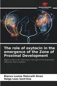 bokomslag The role of oxytocin in the emergence of the Zone of Proximal Development