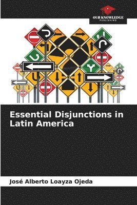 bokomslag Essential Disjunctions in Latin America