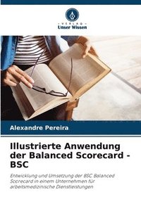 bokomslag Illustrierte Anwendung der Balanced Scorecard - BSC